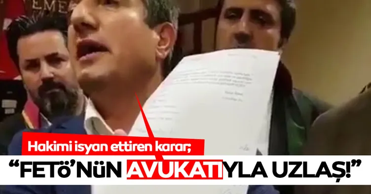 FETÖ’cülerin kabusu hâkimi isyan ettiren karar!