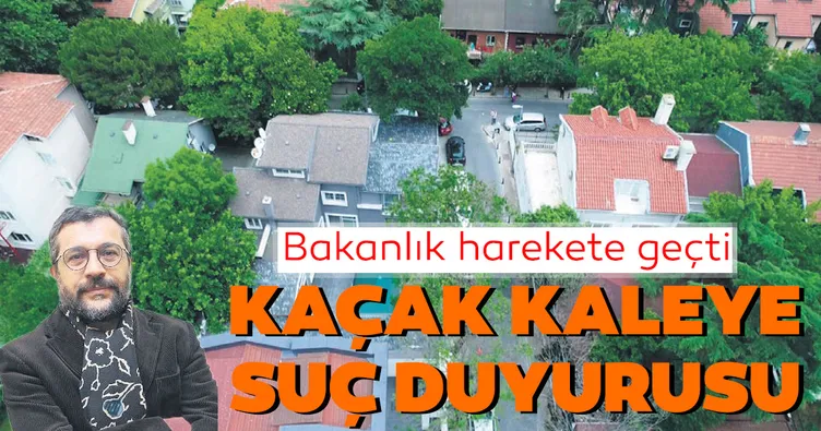 Soner Yalçın’ın kalesine Bakanlık’tan suç duyurusu