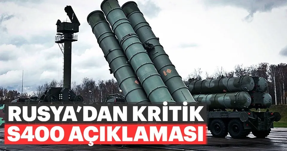 Rusya'dan kritik S400 açıklaması Rusya'dan kritik S400 açıklaması