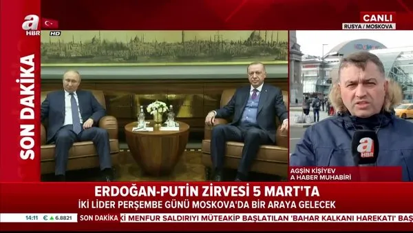 Başkan Erdoğan-Putin görüşmesi 5 Mart'ta Moskova'da gerçekleştirilecek...  | Video