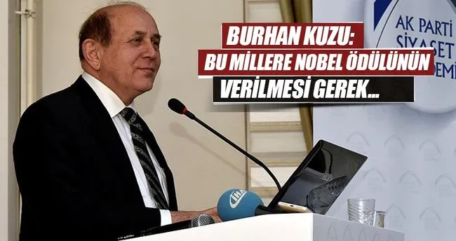 Burhan Kuzu: Bu millete Nobel ödülünün verilmesi gerek