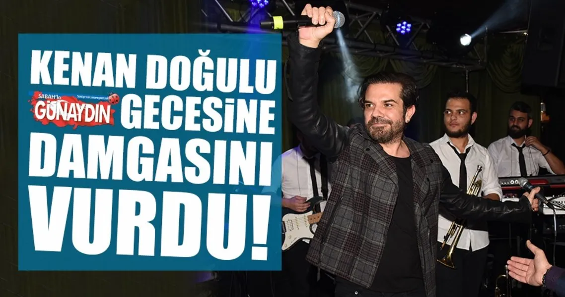 kenan dogulu ile yer yerinden oynadi son dakika magazin haberleri