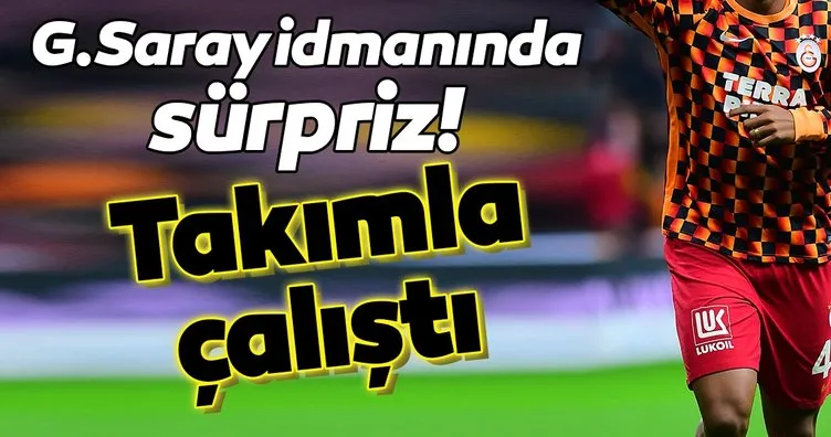 Galatasaray antrenmanında sürpriz!