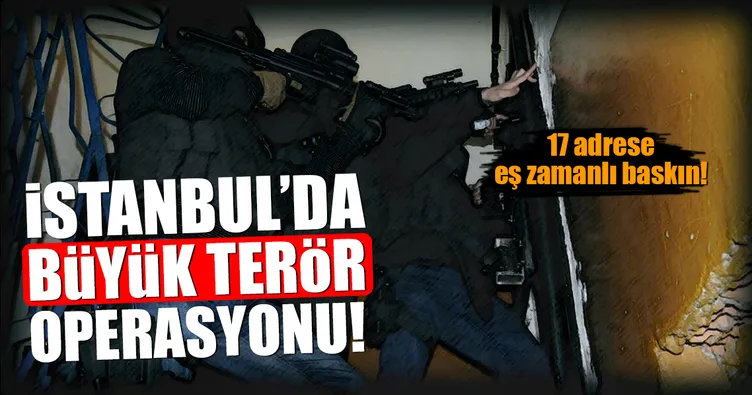 İstanbul’da büyük DEAŞ operasyonu