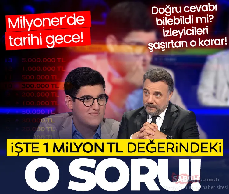 Kim Milyoner Olmak İster’de tarihi gece! İşte Milyoner’de 1 milyon TL’lik o soru!