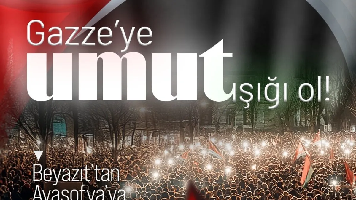 İstanbul Gazze'ye ışık olacak! Tarihi Yarımada insanlık için aydınlanacak Beyazıt'tan Ayasofya'ya umut yürüyüşü