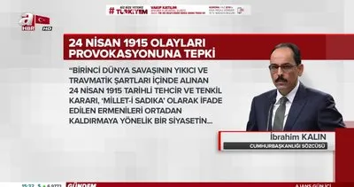 Cumhurbaşkanlığı Sözcüsü Kalın Soykırım yalanıyla Türkiye’ye zarar vereceğini sananlar yine yanılacak | Video