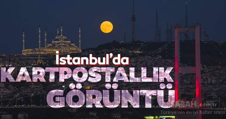 İstanbul’da kartpostallık görüntü! Dolunay geceyi böyle aydınlattı