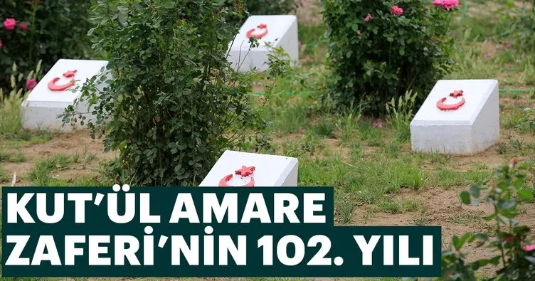 Kut'ül Amare Zaferi'nin 102. yılı