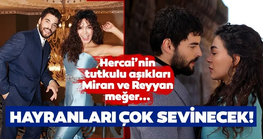 Hercai’nin tutkulu aşıkları Miran ve Reyyan’dan hayranlarına samimi açıklamalar! İşte ünlü oyuncular Ebru Şahin ve Akın Akınözü’nün bilinmeyenleri...