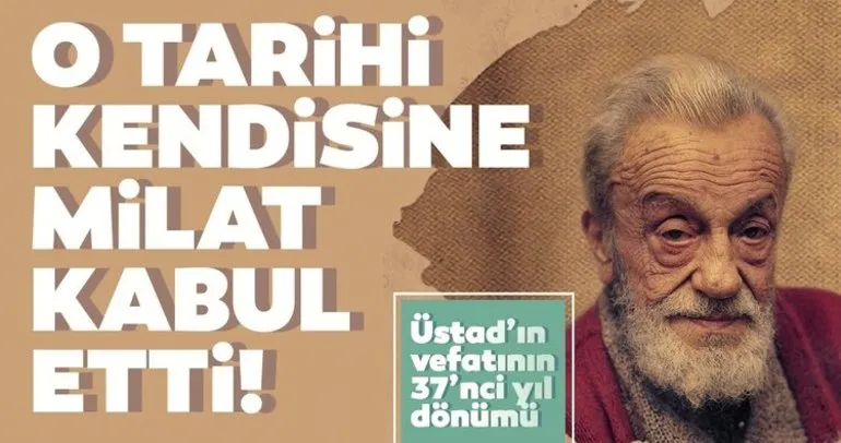Türk edebiyatının üstadı ve bir dava adamı: Necip Fazıl Kısakürek