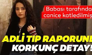 Son Dakika Haberi: Ankara’da babası tarafından katledilen Şeyma Yıldız’ın ölümünde korkunç detay! Adli Tıp Raporu’nda ortaya çıktı...