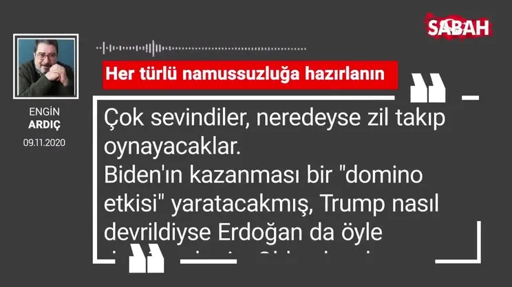 Engin Ardıç 'Her türlü namussuzluğa hazırlanın'