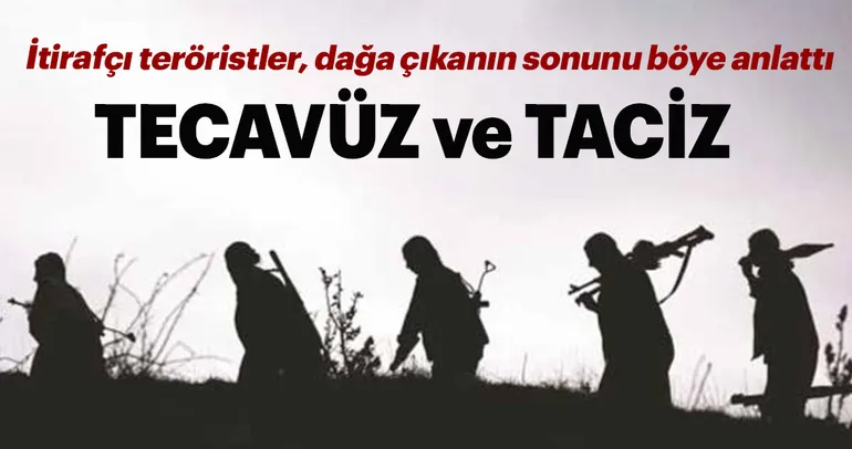 Dağa çıkanın sonu tecavüz ve infaz