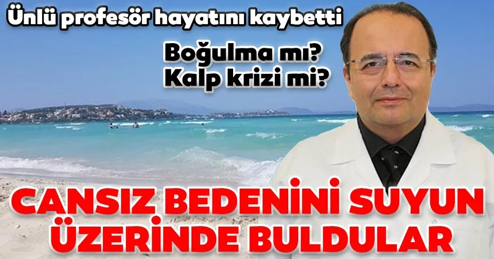 Son Dakika Unlu Profesorun Cansiz Bedenini Suyun Uzerinde Buldular Kalp Krizi Mi Bogulma Mi En Son Haber