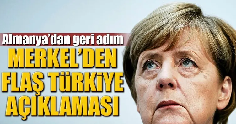 Merkel'den flaş Türkiye açıklaması