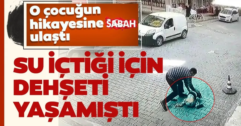 Su Ictigi Icin Dehseti Yasayan Cocugun Hikayesine Sabah Ulasti Son Dakika Haberler