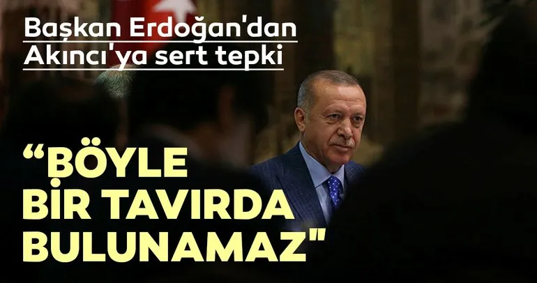 Başkan Erdoğan: Türkiye Cumhuriyeti’ne kalkıp da böyle bir tavırda bulunamaz