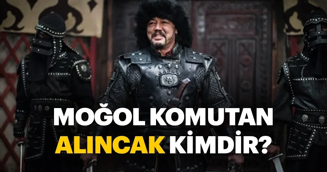 dirilis ertugrul mogol komutani alincak