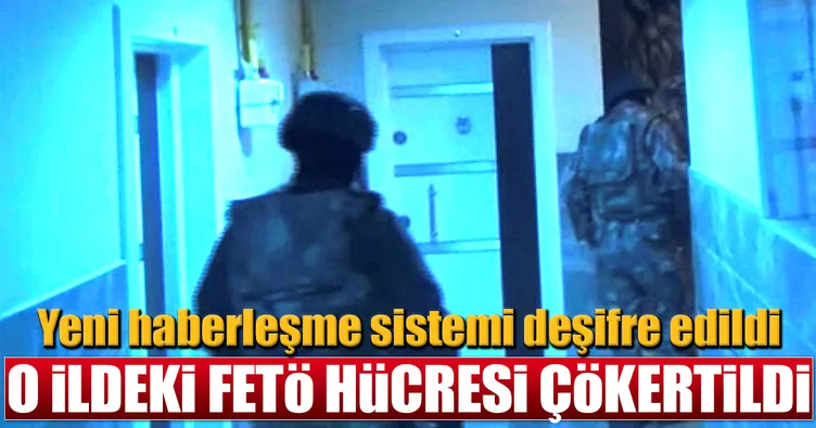 O ildeki FETÖ hücresi çökertildi