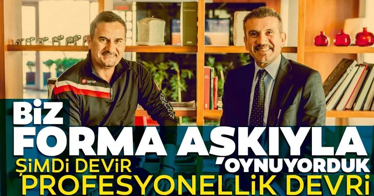 Biz forma aşkıyla oynuyorduk şimdi devir profesyonellik devri