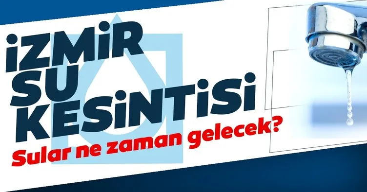 25 Aralık İZSU: İzmir su kesintisi devam ediyor! Gaziemir, Karabağlar, Buca İzmir’de sular ne zaman gelecek?