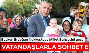 Başkan Erdoğan, Nakkaştepe Millet Bahçesi’ni gezdi vatandaşlarla sohbet etti