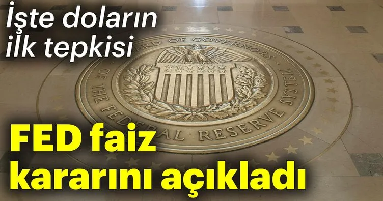 Son dakika: FED faiz kararını açıkladı