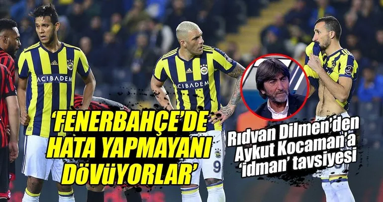 Rıdvan Dilmen, Fenerbahçe-Gençlerbirliği maçını yorumladı