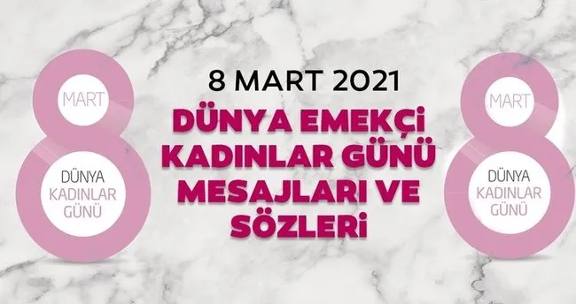 8 Mart Dunya Kadinlar Gunu Mesajlari Ve Sozleri Kadinlar Gunu Sozleri 2021 Ve Resimli 8 Mart Dunya Kadinlar Gunu Mesajlari Son Dakika Haberler