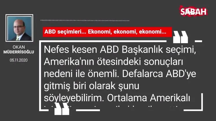 Okan Müderrisoğlu 'ABD seçimleri... Ekonomi, ekonomi, ekonomi...'