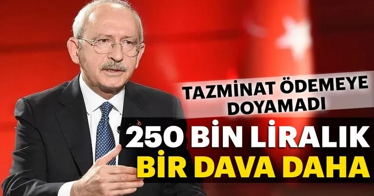 Kılıçdaroğlu’na 250 bin liralık bir dava daha