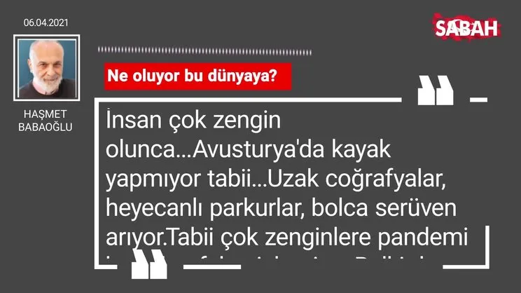 Haşmet Babaoğlu | Ne oluyor bu dünyaya?
