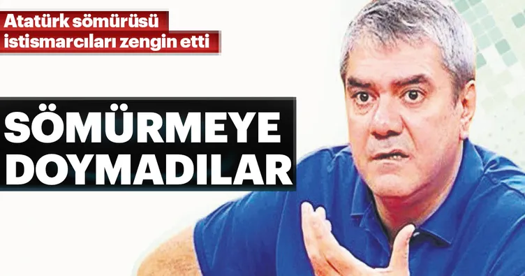 Sömürüye doymadılar