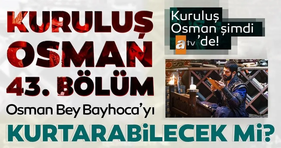 ATV CANLI YAYIN | Kuruluş Osman 43. yeni bölümü şimdi atv'de! Osman Bey planını devreye sokuyor!