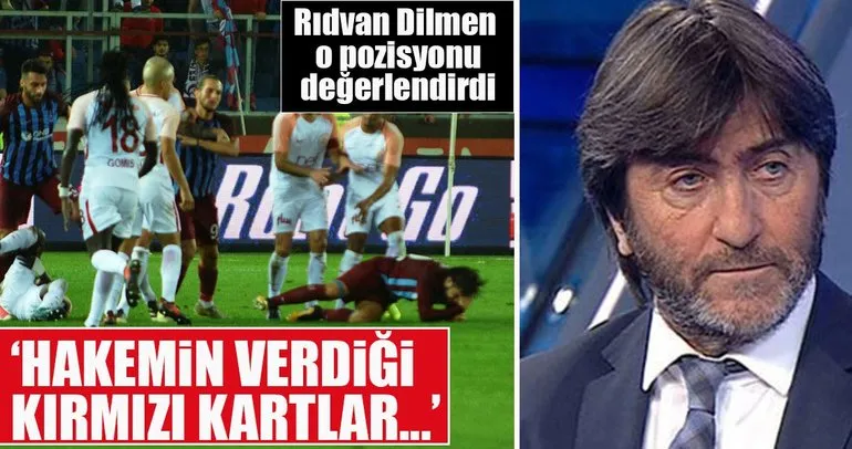 Rıdvan Dilmen o pozisyonu değerlendirdi! Hakemin verdiği kırmızı kartlar...