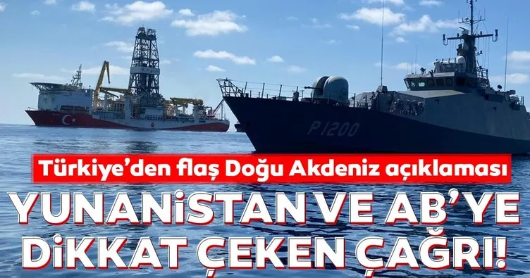 Son dakika: Türkiye’den flaş Doğu Akdeniz açıklaması! Yunanistan ve AB’ye dikkat çeken çağrı