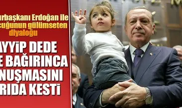 Cumhurbaşkanı Erdoğan ile kız çocuğunun gülümseten diyaloğu