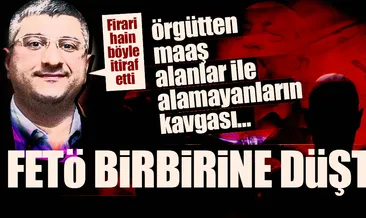 FETÖ birbirine düştü!