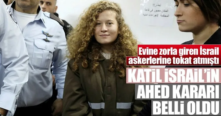 Katil İsrail’in Filistinli cesur kız Ahed kararı belli oldu