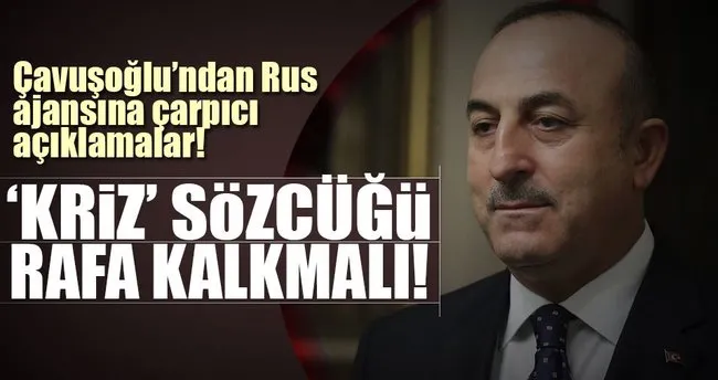 Çavuşoğlu’ndan Rus haber ajansı Tass’a çarpıcı açıklamalar!