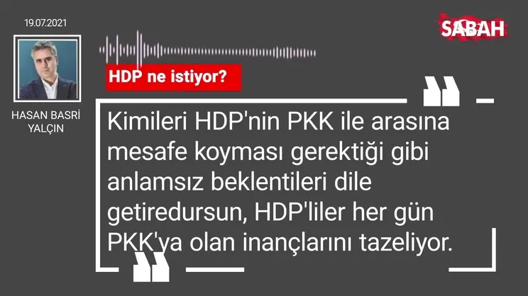 Hasan Basri Yalçın | HDP ne istiyor?