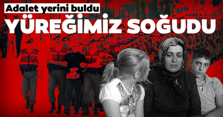 Adalet yerini buldu yüreğimiz soğudu