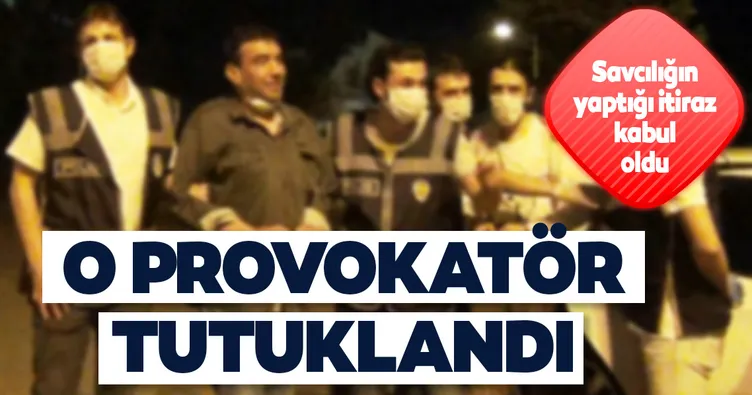 O provokatör tutuklandı