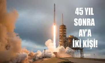 45 yıl aradan sonra Ay’a iki kişi!