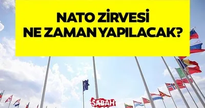 NATO Zirvesi Tarihi | NATO zirve toplantısı ne zaman, nerede yapılacak?
