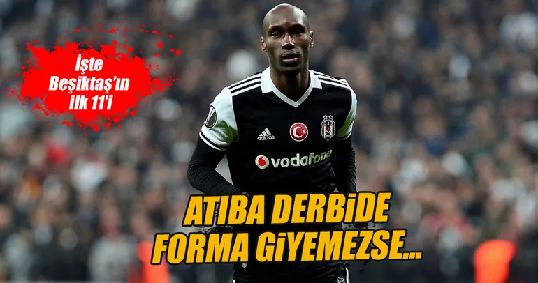 Atiba derbide forma giyemezse...