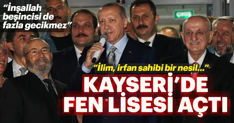 Cumhurbaşkanı Erdoğan, Kayseri’de Osman Ulubaş Fen Lisesinin açılışını yaptı