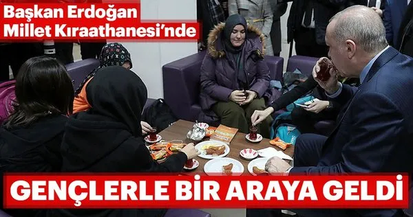 Başkan Erdoğan millet kıraathanesinde gençlerle bir araya geldi