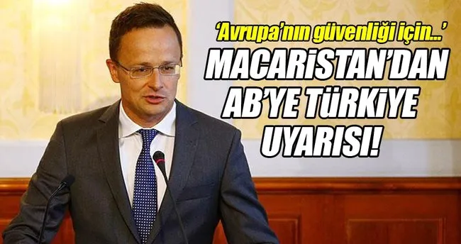 Macaristan’dan AB’ye Türkiye uyarısı!